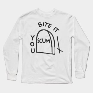 BITE IT YOU SCUM Chest Tattoo Long Sleeve T-Shirt